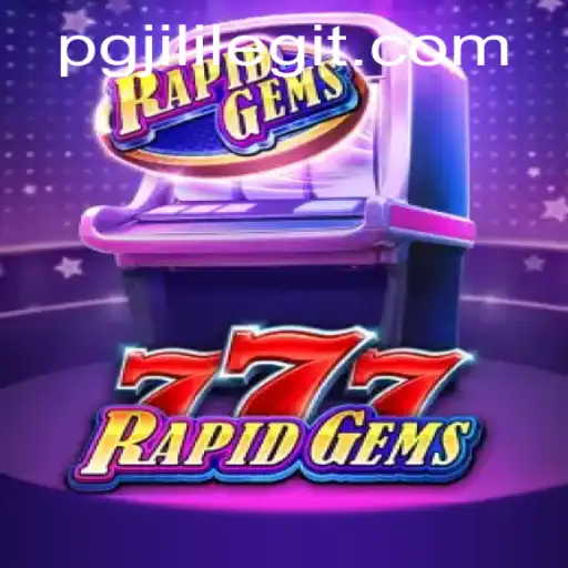 Experience the Thrill of RapidGems777: A Game Like No Other